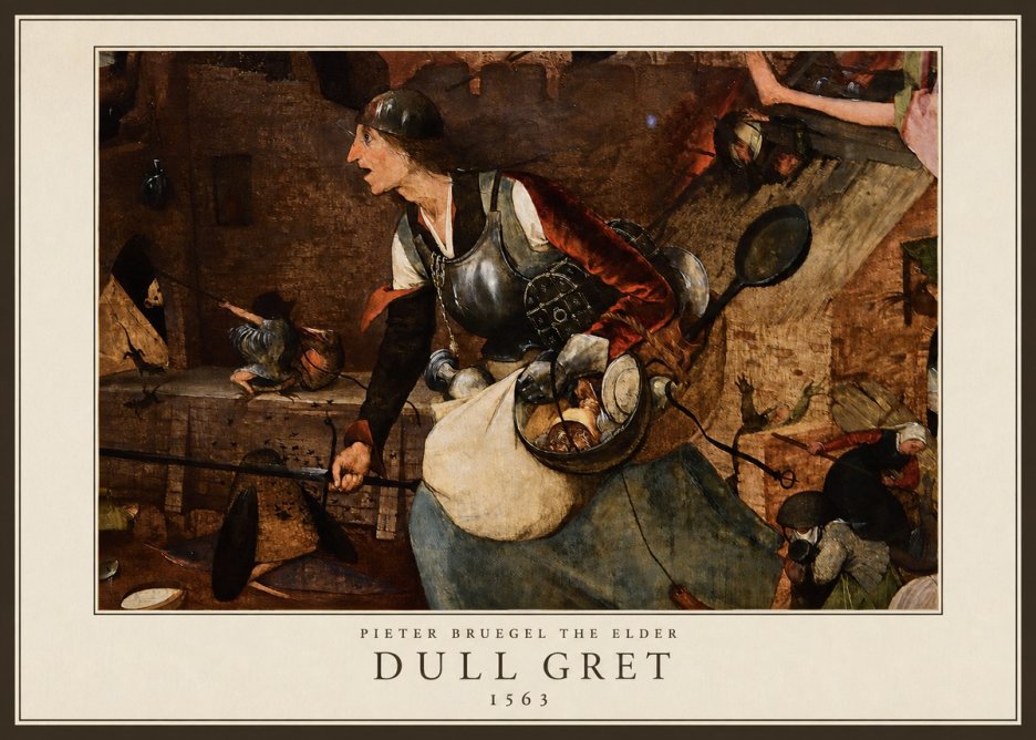 Pieter Bruegel Dull Gret II No5 - Plakat