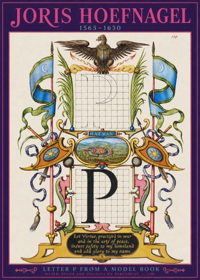 Joris Hoefnagel Letter P from a Model Book No2 - Plakat