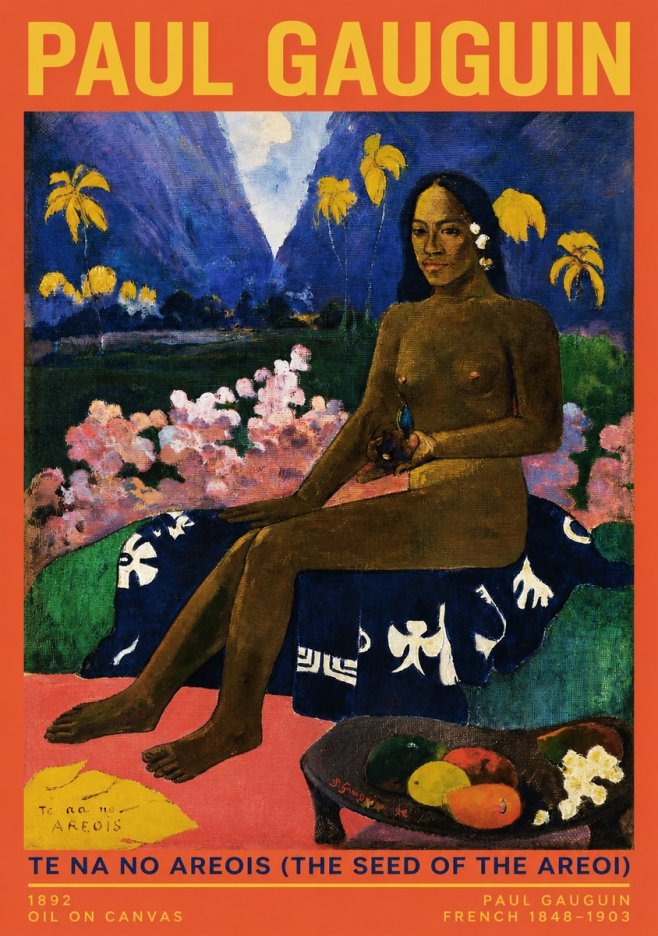 Paul Gauguin Te Na No Areois (the Seed of the Areoi) No2 - Plakat