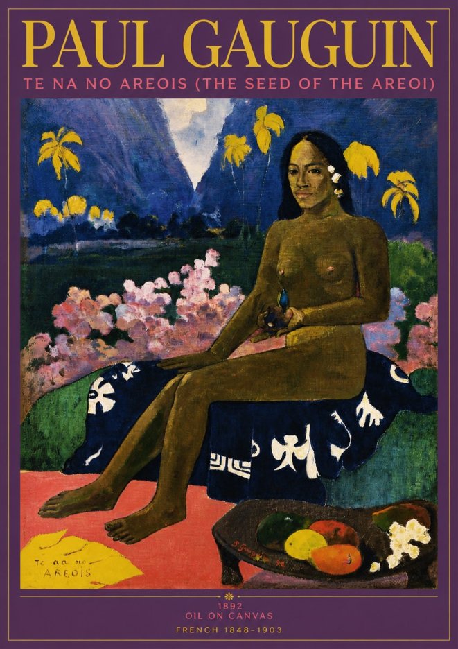 Paul Gauguin Te Na No Areois (the Seed of the Areoi) No3 - Plakat