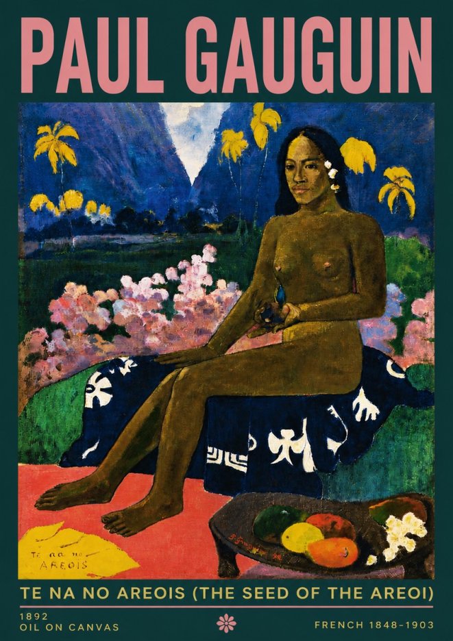 Paul Gauguin Te Na No Areois (the Seed of the Areoi) No4 - Plakat
