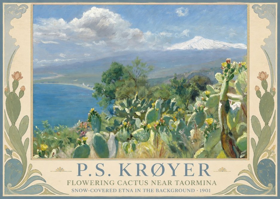 P.S. Krøyer Flowering Cactus Near Taormina Snow-covered Etna in the Background · 1901 No1 - Plakat