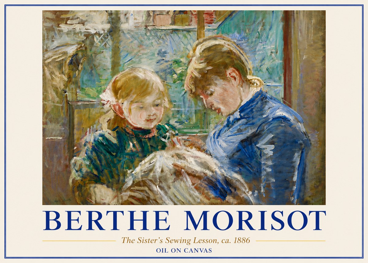 Berthe Morisot The Sister's Sewing Lesson, Ca. 1886 No5 - Plakat